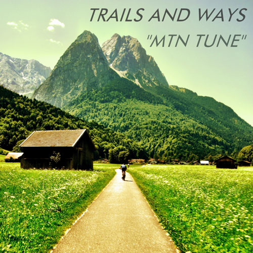 Trails and Ways - Mtn Tune