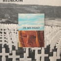 Bedroom - In My Head