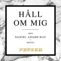 Petter - Håll om mig (ft. Daniel Adams-Ray)