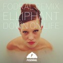 Elliphant - Down On Life (Fodral Remix)